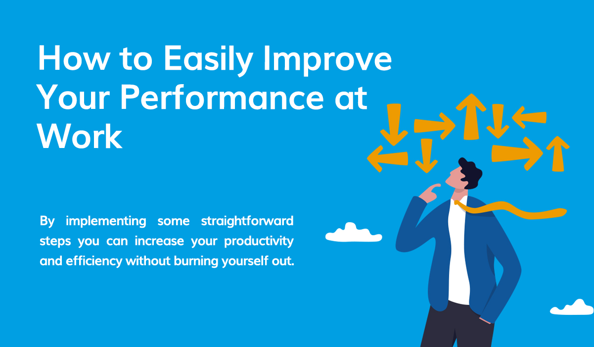 How To Easily Improve Your Performance At Work Keepmeposted